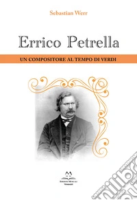 Errico Petrella. Un compositore al tempo di Verdi libro