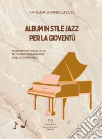 Album in stile jazz per la gioventÃ¹. 15 brani per pianoforte. Partitura libro
