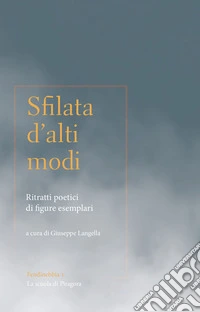 Sfilata d'alti modi. Ritratti poetici di figure esemplari libro