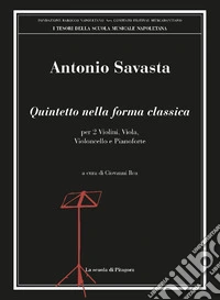 Quintetto nella forma classica. Per 2 violini, viola, violoncello e pianoforte libro