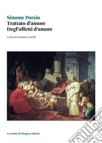 Trattato d'amore. Degl'affetti d'amore libro
