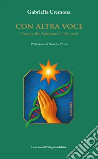 Con altra voce. Cantica allo Splendore in Tre canti libro