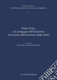 Paulo Freire e la pedagogia dell'inclusione nel sistema dell'istruzione degli adulti libro