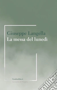 La messa del lunedì libro