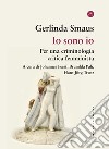 Io sono io. Per una criminologia critica femminista libro