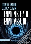 Tempo misurato tempo vissuto libro