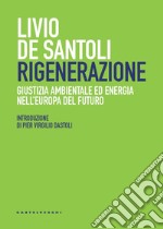Rigenerazione. Giustizia ambientale ed energia nell'Europa del futuro libro
