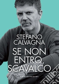 Se non entro, scavalco