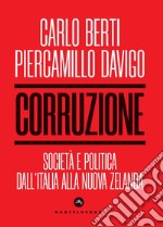 Corruzione. Società e politica dall'Italia alla Nuova Zelanda libro