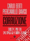 Corruzione. Società e politica dall'Italia alla Nuova Zelanda libro