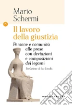 Il lavoro della giustizia. Persone e comunità alle...