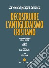 Decostruire l'antigiudaismo cristiano libro