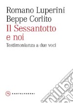 Il Sessantotto e noi. Testimonianza a due voci libro