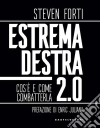Estrema destra 2.0. Cos'è e come combatterla libro
