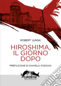 Hiroshima, il giorno dopo libro