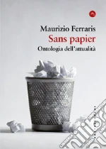 Sans Papier. Ontologia dell'attualità libro