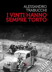I vinti hanno sempre torto libro