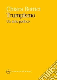 Trumpismo. Un mito politico libro