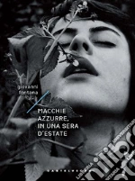Macchie azzurre, in una sera d'estate libro