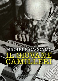 Il giovane Camilleri. L'inventato e la saggezza eterna delle leggende libro