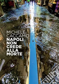 Napoli non crede alla morte libro