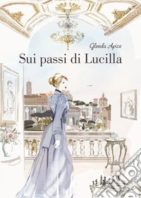 Sui passi di Lucilla libro