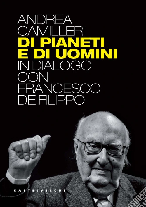 Di pianeti e di uomini. In dialogo con Francesco De Filippo