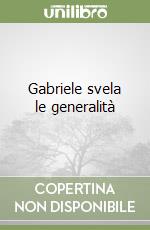 Gabriele svela le generalità libro