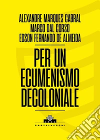 Per un ecumenismo decoloniale libro