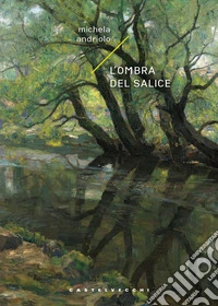 L'ombra del salice libro