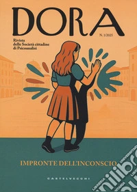 Dora. Rivista delle Società Cittadine di Psicoanalisi (2025). Vol. 1: Impronte dell'inconscio libro