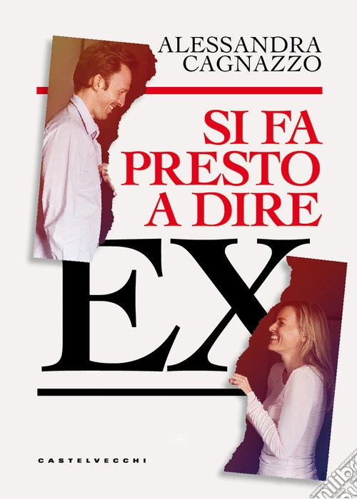 Si fa presto a dire ex