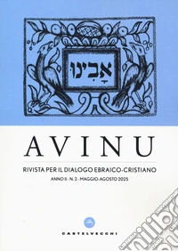 Avinu. Rivista per il dialogo ebraico-cristiano. Quadrimestrale (2025). Vol. 2 libro