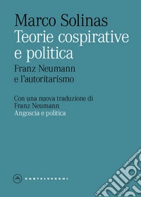 Teorie cospirative e politica. Franz Neumann e l'autoritarismo libro