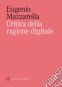Critica della ragione digitale libro