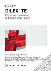 Dilexi te. Esortazione apostolica sull'amore verso i poveri libro