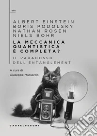 La meccanica quantistica è completa? Il paradosso dell'entanglement libro