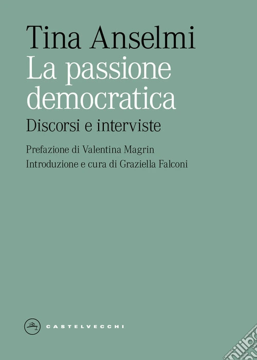 La passione democratica. Discorsi e interviste