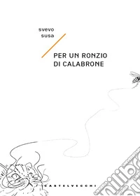 Per un ronzio di calabrone libro