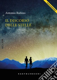 Il discorso delle stelle. Nuova ediz. libro