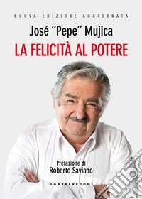 La felicità al potere. Nuova ediz.
