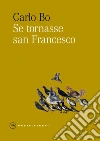 Se tornasse san Francesco libro