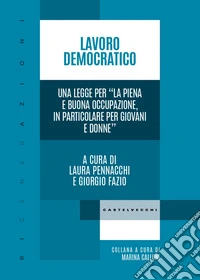 Lavoro democratico. Una legge per «La piena e buona occupazione, in particolare per giovani e donne»