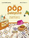 Pop Palestine. Viaggio nella cucina popolare palestinese libro