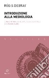 Introduzione alla mediologia libro