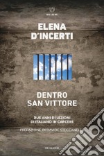 Dentro San Vittore. Due anni di lezioni di Italiano in carcere