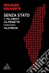 Senza Stato. Il fallimento del progetto nazionale palestinese libro