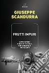 Frutti impuri. Letteratura e antropologia, due orizzonti incrociati libro