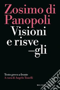 Visioni e risvegli. Testo greco a fronte