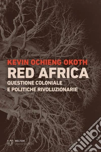 Red Africa. Questione coloniale e politiche rivoluzionarie